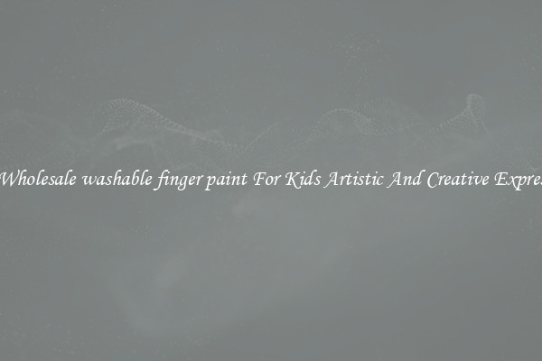 Get Wholesale washable finger paint For Kids Artistic And Creative Expression