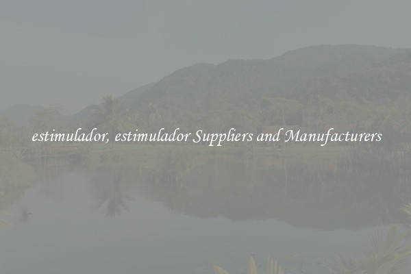 estimulador, estimulador Suppliers and Manufacturers