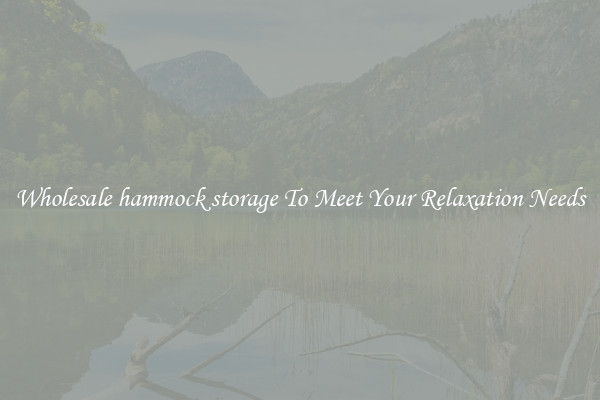 Wholesale hammock storage To Meet Your Relaxation Needs
