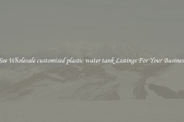 See Wholesale customised plastic water tank Listings For Your Business