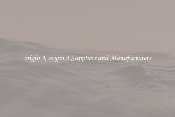 origin 3, origin 3 Suppliers and Manufacturers