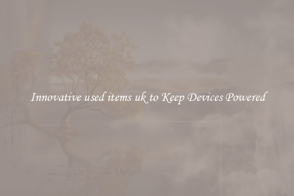 Innovative used items uk to Keep Devices Powered