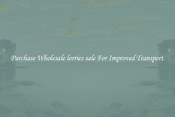 Purchase Wholesale lorries sale For Improved Transport 