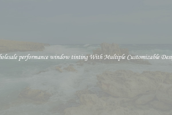 Wholesale performance window tinting With Multiple Customizable Designs