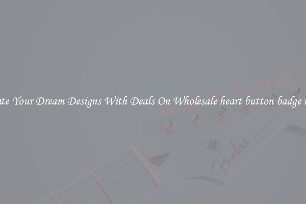 Create Your Dream Designs With Deals On Wholesale heart button badge mold