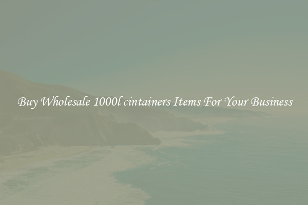 Buy Wholesale 1000l cintainers Items For Your Business