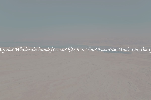 Popular Wholesale handsfree car kits For Your Favorite Music On The Go
