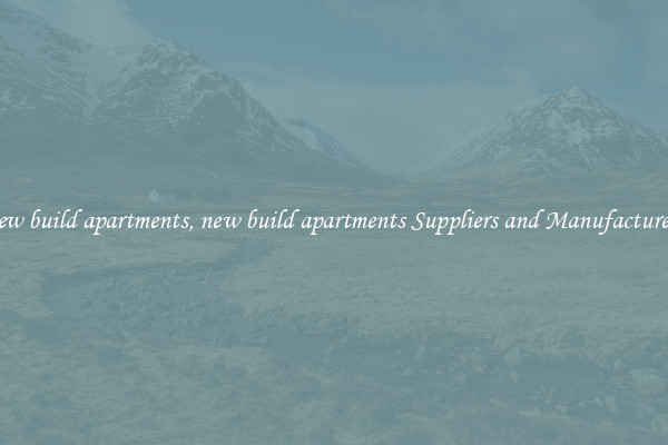 new build apartments, new build apartments Suppliers and Manufacturers