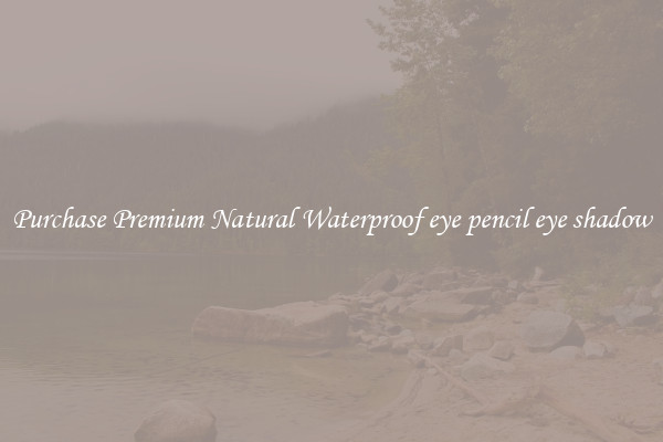 Purchase Premium Natural Waterproof eye pencil eye shadow