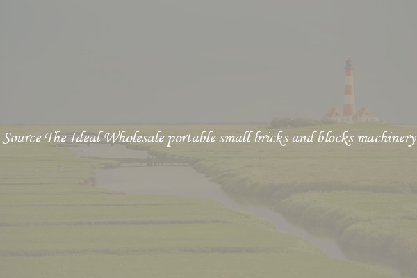 Source The Ideal Wholesale portable small bricks and blocks machinery