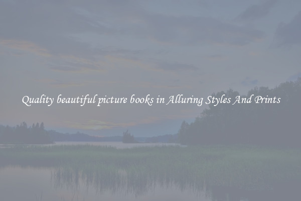 Quality beautiful picture books in Alluring Styles And Prints