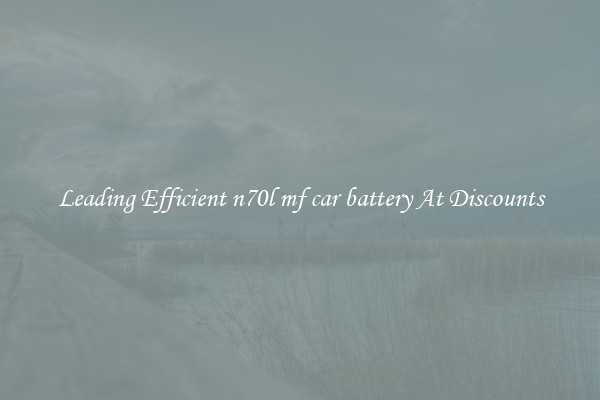 Leading Efficient n70l mf car battery At Discounts