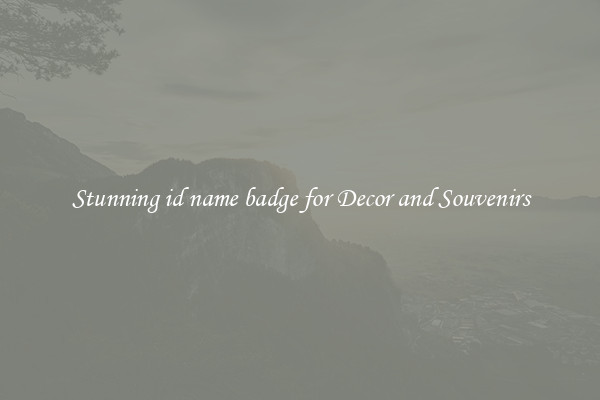 Stunning id name badge for Decor and Souvenirs