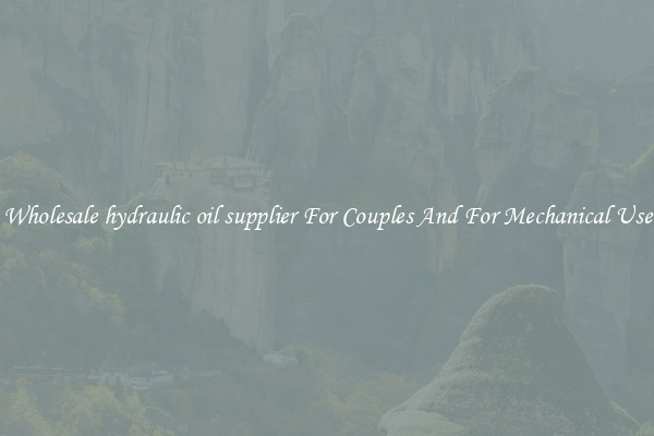 Wholesale hydraulic oil supplier For Couples And For Mechanical Use