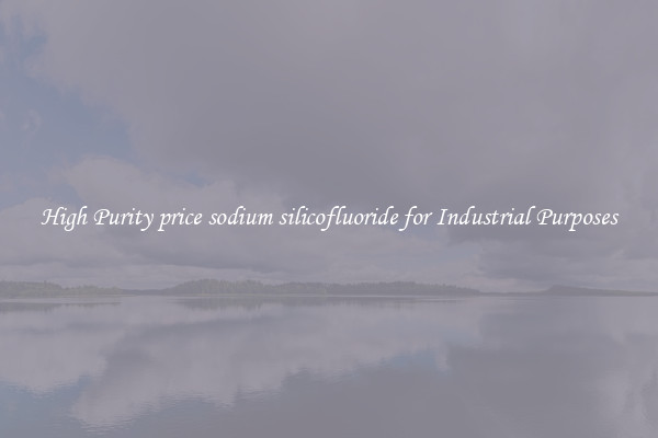 High Purity price sodium silicofluoride for Industrial Purposes